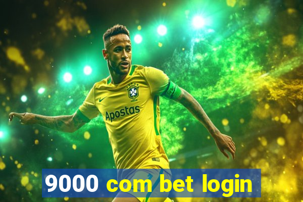 9000 com bet login